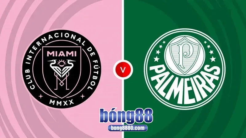 Nhận định Inter Miami vs Palmeiras
