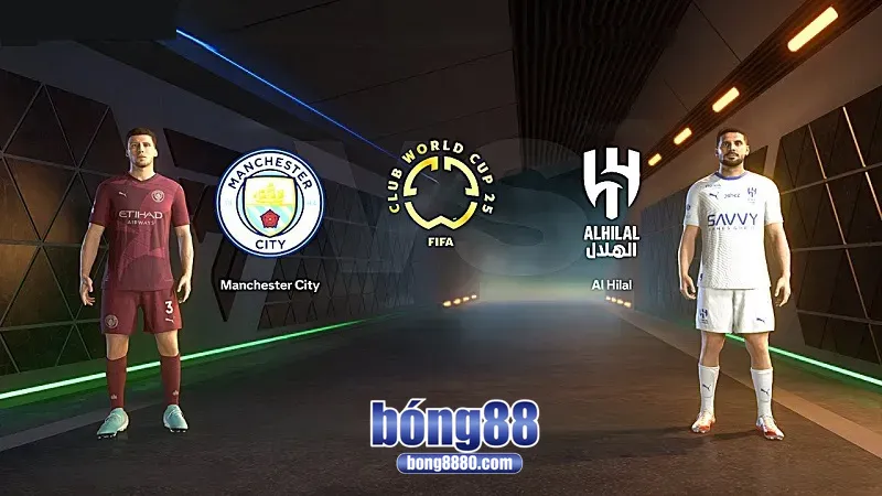 Nhận định Man City vs Al Hilal (08h00 ngày 1/7)