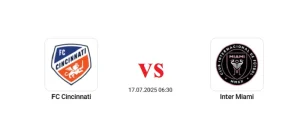 Cincinnati vs Inter Miami (17/7) - Trận cầu hấp dẫn tại MLS