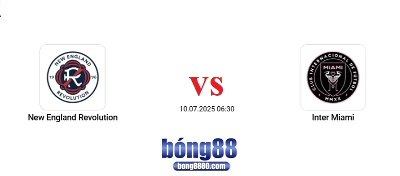 New England vs Inter Miami (10/7) - Chờ Messi bùng nổ