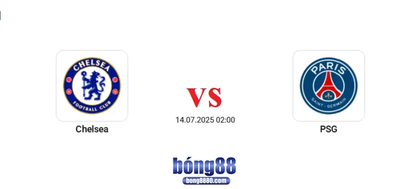 Chelsea vs PSG - chung kết đỉnh cao tại Club World Cup 2025 Nhận định Chelsea vs PSG