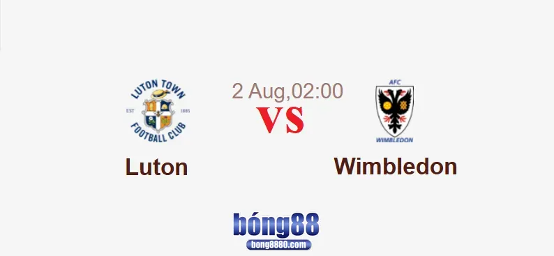 Luton vs Wimbledon (02h ngày 2/8) tại League One 2025/26