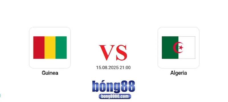 Nhận định Guinea vs Algeria 15/8/2025 tại CAN 2024