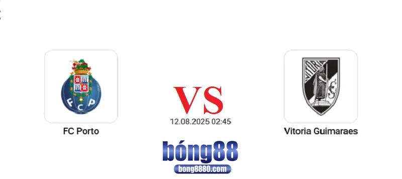 Nhận định FC Porto vs Vitoria Guimaraes 02h45 ngày 12/8/