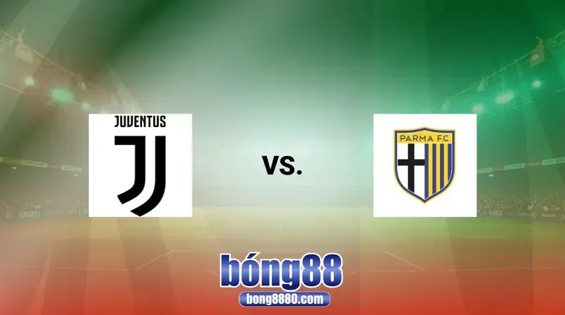 Juventus vs Parma (25/8) - Bà Đầm Già có khởi đầu suôn sẻ tại Serie A? Nhận định Juventus vs Parma ngày 25/8 tại Serie A 2025
