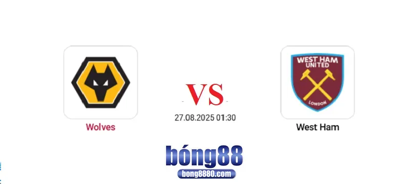 Nhận định Wolves vs West Ham (27/8) tại EFL Cup Nhận định Wolves vs West Ham (27/8) tại EFL Cup